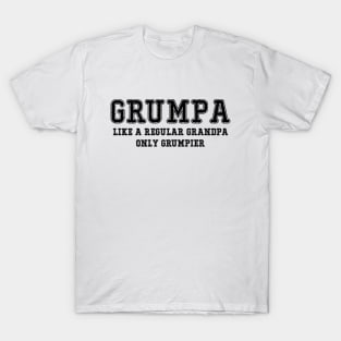 Grumpa Like a Regular Grandpa only Grumpier T-Shirt